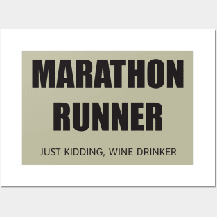 MARATHON RUNNER - JUST KIDDING, WINE DRINKER Posters and Art